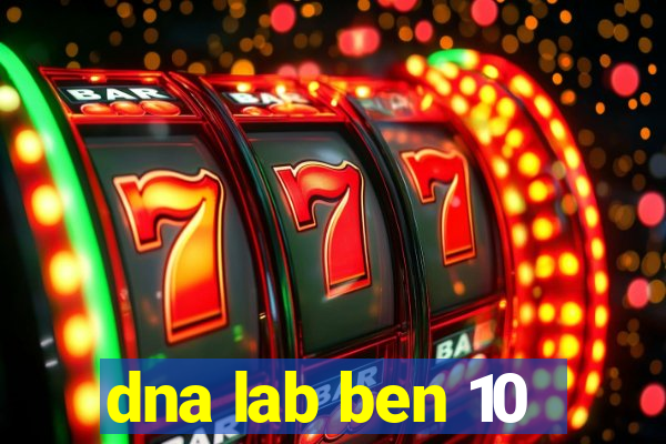 dna lab ben 10